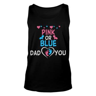 Pink Or Blue Dad Love You Baby Gender Reveal Party Unisex Tank Top - Seseable