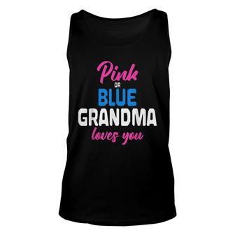 Pink Or Blue Grandma Loves You Future Granny Gender Reveal Unisex Tank Top - Seseable