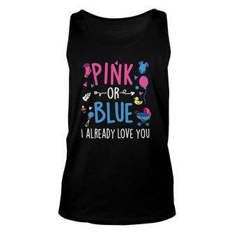 Pink Or Blue I Already Love You - Gender Reveal Party Baby Unisex Tank Top - Seseable