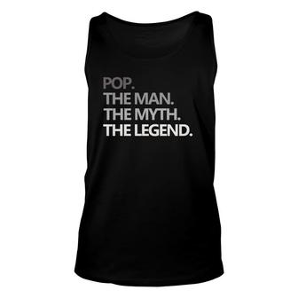 Pop The Man Myth Legend Fathers Day Gift Funny Unisex Tank Top - Seseable
