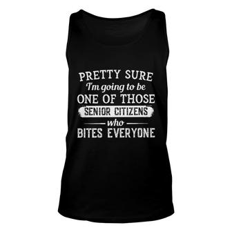 Pretty Sure Im Going To Be One Of Those Senior Citizens Interesting 2022 Gift Unisex Tank Top - Thegiftio