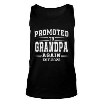 Promoted To Grandpa Again 2022 Grandpa Again Fathers Day Unisex Tank Top - Seseable