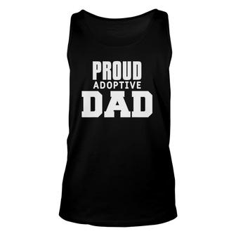 Proud Adoptive Dad Foster Father Son Daughter Adoption Unisex Tank Top - Seseable