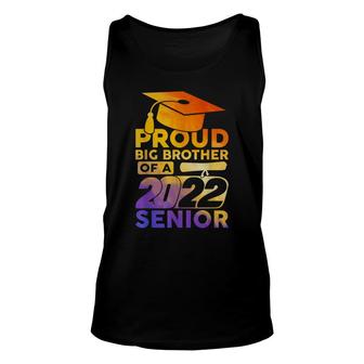 Proud Big Brother Of A 2022 Senior Class Of 2022 Graduate Unisex Tank Top - Seseable