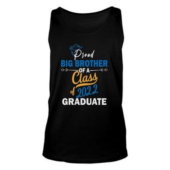 Proud Big Brother Of A Class Of 2022 Graduate Funny Senior Unisex Tank Top - Seseable