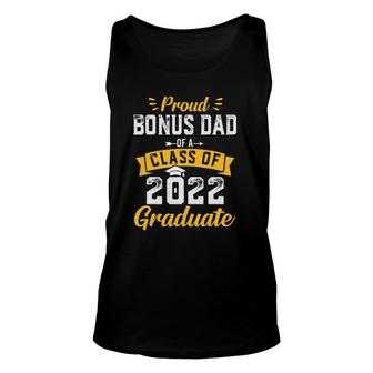 Proud Bonus Dad Of A Class Of 2022 Graduate - Senior 22 Gift Unisex Tank Top - Seseable
