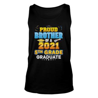 Proud Brother Of A 2021 5Th Grade Graduate Last Day School Unisex Tank Top - Seseable