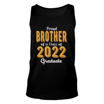 Proud Brother Of A Class Of 2022 Graduate Family Senior 22 Ver2 Unisex Tank Top - Seseable
