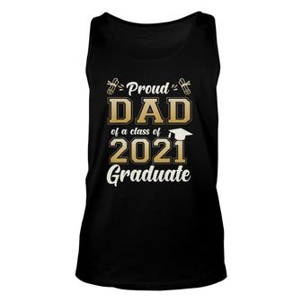 Proud Dad Of A Class Of 2021 Graduate Senior 2021 Gift Unisex Tank Top - Seseable