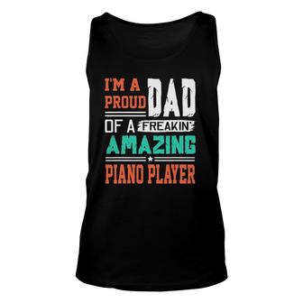 Proud Dad Of A Freakin Awesome Piano Player Fathers Day Unisex Tank Top - Seseable