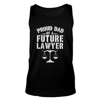 Proud Dad Of A Future Lawyer Attorney Lawyer Dad Fathers Day Unisex Tank Top - Seseable