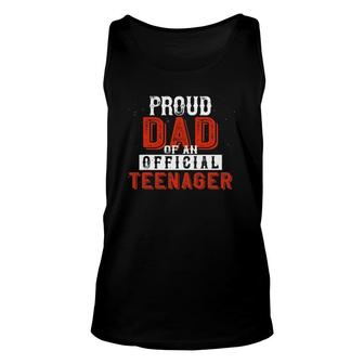 Proud Dad Of An Official Teenager 13 Years Old Birthday Unisex Tank Top | Mazezy