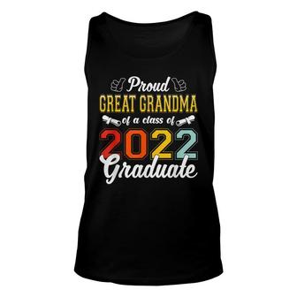 Proud Great Grandma Of A Class Of 2022 Graduate Senior Funny Unisex Tank Top - Thegiftio UK