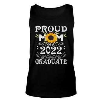 Proud Mom Of A Class Of 2022 Graduate Sunflower Senior Unisex Tank Top - Seseable