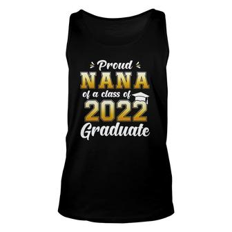 Proud Nana Of A Class Of 2022 Graduate Senior 22 Ver2 Unisex Tank Top - Seseable