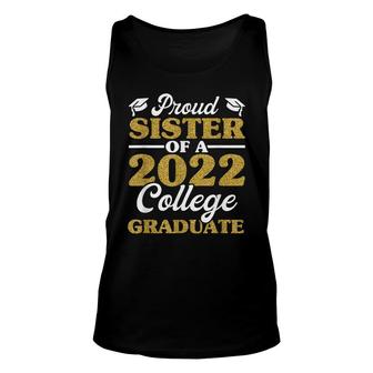 Proud Sister 2022 College Graduate Sibling Graduation Unisex Tank Top - Seseable