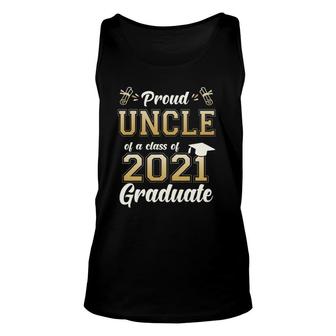 Proud Uncle Of A Class Of 2021 Graduate Senior 2021 Gift Unisex Tank Top - Seseable