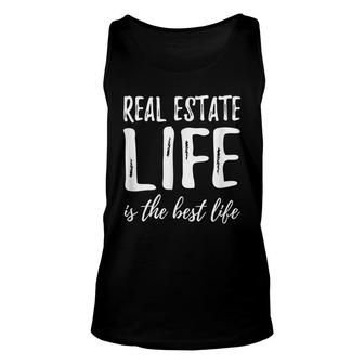 Real Estate Life Is The Best Life Realtor Gift Idea Unisex Tank Top - Seseable