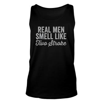 Real Men Smell Like Two Stroke - Funny Motocross Dirt Bike Unisex Tank Top | Mazezy