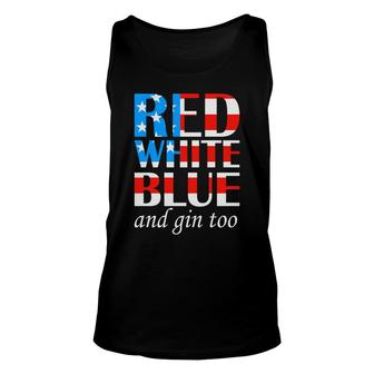 Red White Blue And Gin Too July Independence Day 2022 Unisex Tank Top - Seseable
