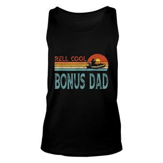 Reel Cool Bonus Dad Fishing Dad Grandpa Fathers Day Fishing Unisex Tank Top - Seseable