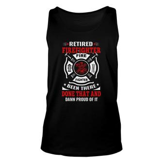 Retired Firefighter Been There Done That And Done That Unisex Tank Top - Seseable