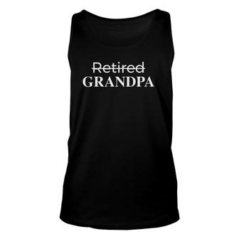 Retired Grandpa Grandad Papa Funny Retirement Tee Unisex Tank Top - Seseable