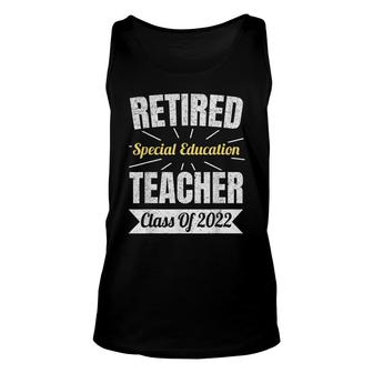 Retired Special Education Teacher Class Of 2022 Retirement Unisex Tank Top - Seseable
