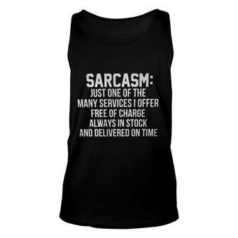 Sarcasm Just One Of The Many Services I Offer Attractive Gift 2022 Unisex Tank Top - Thegiftio