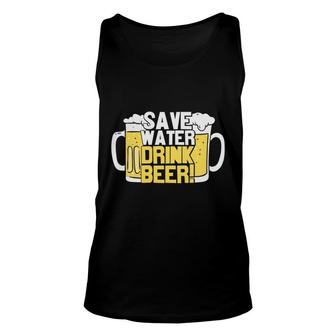 Save Water Drink Beer Funny Gifts Beer Lover Unisex Tank Top - Seseable