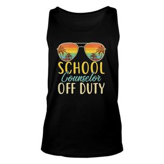 School Counselor Off Duty Last Day Of School Summer Teachers Unisex Tank Top - Seseable