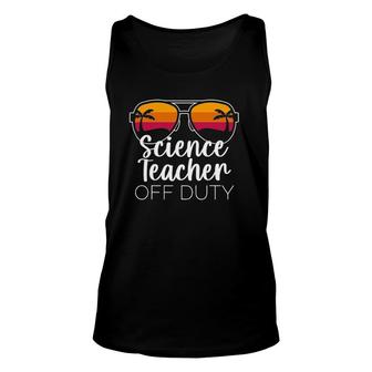 Science Teacher Off Duty Sunglasses Beach Sunset Unisex Tank Top - Seseable