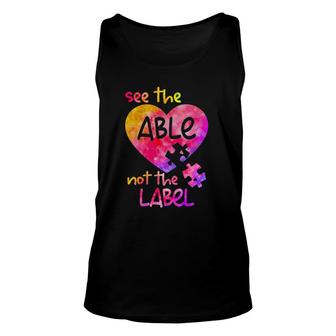 See The Able Not The Label Autism Awareness Month Unisex Tank Top | Mazezy