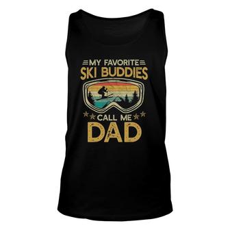 Skiing - My Favorite Ski Buddies Call Me Dad Unisex Tank Top - Seseable