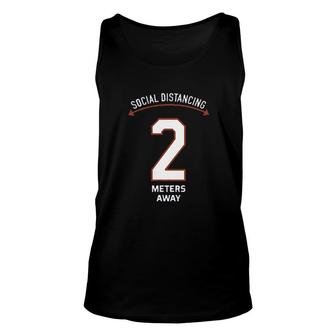 Social Distance 2 Meters Away Good New Gift Unisex Tank Top - Thegiftio