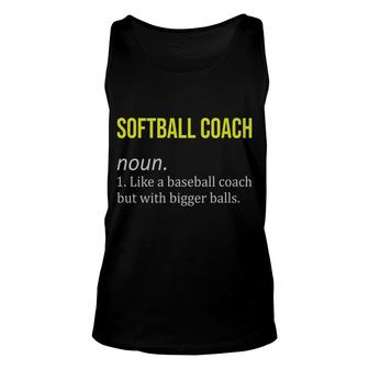 Softball Coach Funny Dictionary Definition Like A Baseball Coach But With Bigger Balls Unisex Tank Top - Seseable