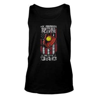 Softball Dad Gifts My Favorite Softball Player Calls Me Dad Unisex Tank Top - Seseable