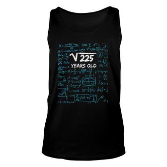 Square Root Of 225 15Th Birthday 15 Years Old Gift Unisex Tank Top - Seseable