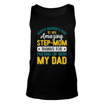Stepmom Mothers Day Thanks For Putting Up With My Dad Unisex Tank Top - Seseable