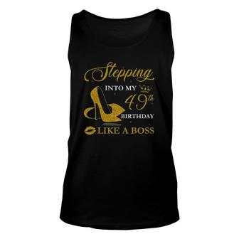 Stepping Into My 49Th Birthday Like A Boss For 49 Years Old Unisex Tank Top - Seseable
