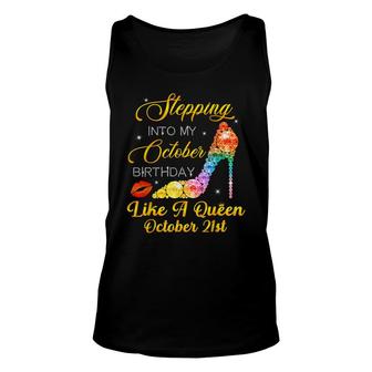 Stepping Into My October Birthday Like A Queen October 21St Unisex Tank Top - Seseable
