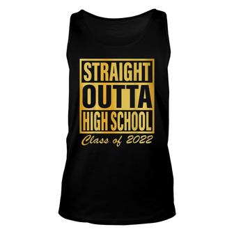 Straight Outta High School Class Of 2022 Graduation Him Her Unisex Tank Top - Thegiftio UK