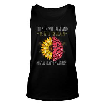 Sun Rise And We Try Mental Health Awareness Depression Unisex Tank Top - Seseable