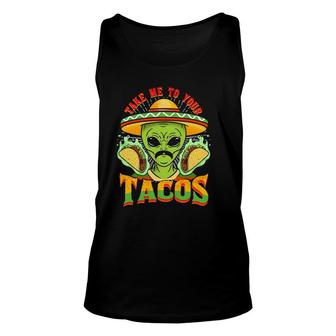 Take Me To Your Tacos Alien Taco Unisex Tank Top | Mazezy