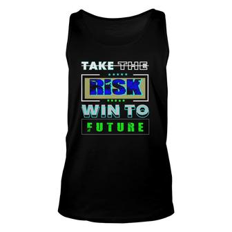 Take The Risk Win To Future Unisex Tank Top | Mazezy