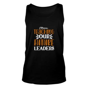 Teaching Our Future Leaders Teacher Graphic Unisex Tank Top - Seseable