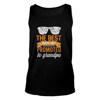 The Best Dads Get Promoted To Grandpa 2022 Fathers Day Unisex Tank Top - Seseable
