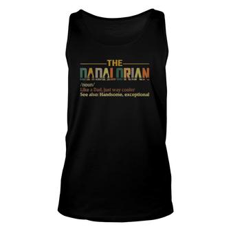 The Dadalorian Funny Like A Dad Just Way Cooler Fathers Day Unisex Tank Top - Seseable