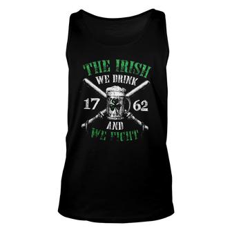 The Irish We Drink And Fight St Patrick Day Awesome 2022 Gift	 Unisex Tank Top - Seseable
