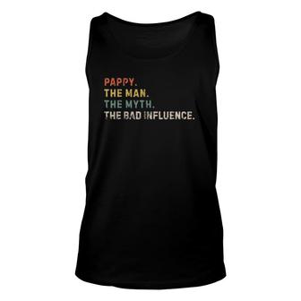 The Man The Myth Bad Influence Pappy Xmas Fathers Day Dad Unisex Tank Top - Seseable